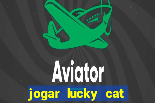 jogar lucky cat modo demo